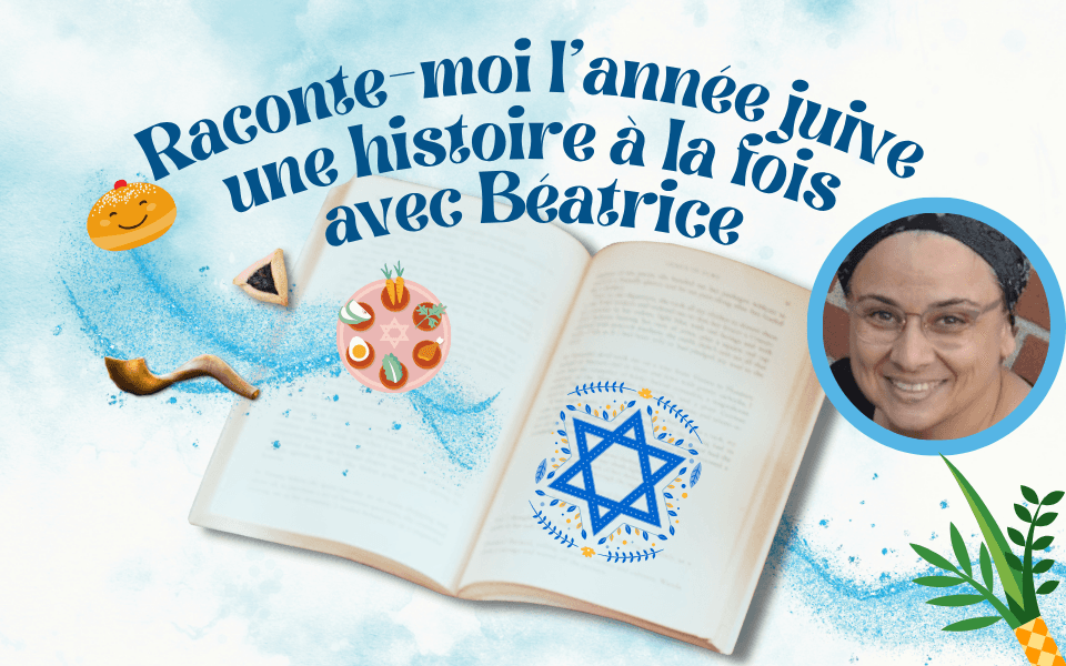Raconte-moi l'année juive avec Béatrice