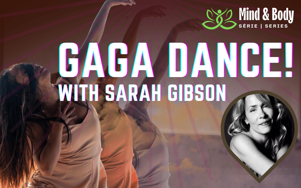 Mind & Body: Gaga Dance with Dancer Sarah Gibson
