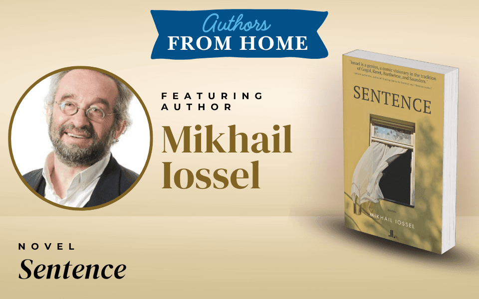 Authors from Home: Sentences by Mikhail Iossel