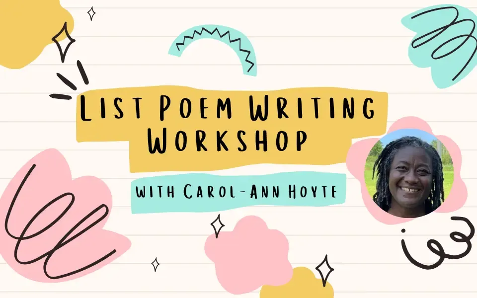 List Poem Writing Workshop with Carol-Ann Hoyte